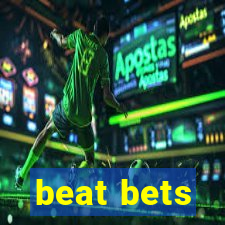 beat bets